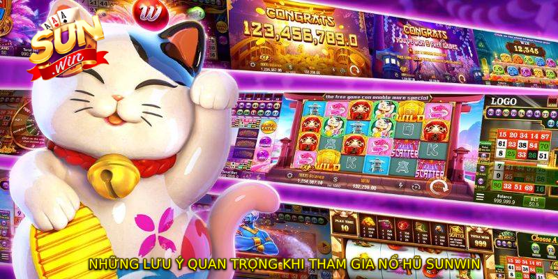 Những lưu ý quan trọng khi tham gia NỔ HŨ SUNWIN