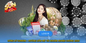 ĐĂNG KÝ SUNWIN – Hướng Dẫn Mở Tài Khoản Nhanh Chóng 2026
